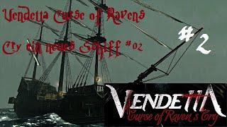 Vendetta Curse of Ravens Cry ein neues Schiff #02