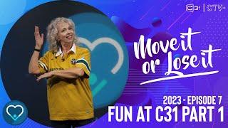 Move It or Lose It 2023 - Fun At C31 Pt 1 - Episode 7