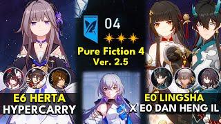 E6 Herta Hypercarry & E0 Lingsha x Dan Heng IL | Pure Fiction Floor 4 3 Stars |Honkai: Star Rail 2.5