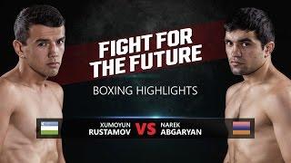 XUMOYUN RUSTAMOV VS NAREK ABGARYAN highlights Fight For The Future 08/10/2016