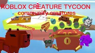 Roblox creature tycoon - how to unlock community creatures