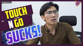 Why Touch N Go SUCKS! 为什么 Touch N Go 那么烂！