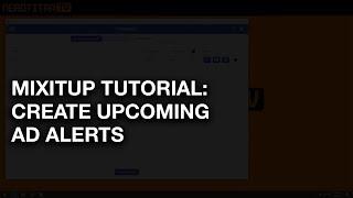 Mix It Up Tutorial: How to Create an upcoming ad alert notification