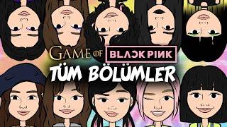 GAME OF BLACKPINK TÜM BÖLÜMLER