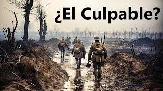 Quién fue el verdadero culpable de la Primera Guerra Mundial?? (NO SOLO ALEMANIA!!)