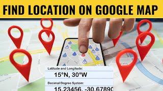 How To Find Location On Google Map With Latitude Longitude