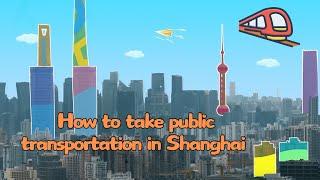 How to take public transportation in Shanghai