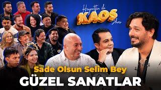 Hayrettin ile Kaos Show - 13. Bölüm | Güzel Sanatlar - Sade Olsun Selim Bey