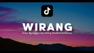 We Nganggep Aku Sewates Konco X Wirang - Lirik ~