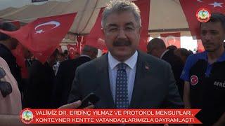 VALİMİZ DR. ERDİNÇ YILMAZ VE PROTOKOL MENSUPLARI, KONTEYNER KENTTE VATANDAŞLARIMIZLA BAYRAMLAŞTI