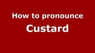 How to Pronounce Custard - PronounceNames.com