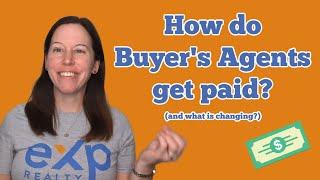 How buyer's agents get paid (and what the NAR Settlement means for you)