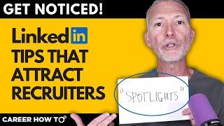 LinkedIn Tips for Job Seekers That Attract Recruiters | An Inside Look