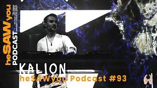 Kalion @heSAWyouPodcast #93 (Melodic House Set)