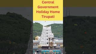 Tirupati Holiday Home | Central Government Holiday Home Tirupati #shorts #advayainfo