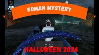 Fishing Planet - Halloween 2024 - Chapter 2 ROMAN MYSTERY - Phantom Ship Mysteries