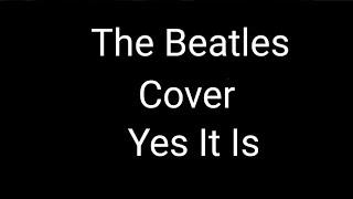 The Beatles - Yes It Is (Cover by Nailskey)