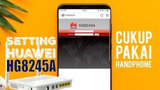 SETTING LENGKAP HUAWEI HG8245A ACCESS POINT BRIDGE I BISNIS WIFI VOUCHERAN PAKAI HP