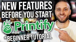 NEW Printify Features To Know Before You Start (2024)