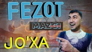 FEZOT || MAZGI QAYTI || JO'XA QIZG'ALDOQ || PRIKOL