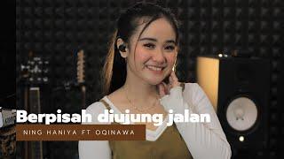 BERPISAH DIUJUNG JALAN ( Sayup - sayup ) - NING HANIYA - OQINAWA