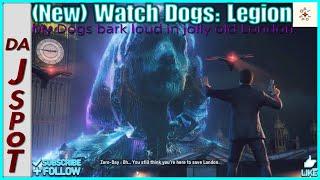 Da J Spot: (New) Watch Dogs: Legion (My Dogs bark loud in Jolly old London.)