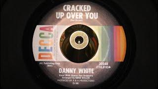 Danny White - Cracked Up Over You - DECCA: 32048 2 line