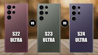 Samsung S22 Ultra Vs Samsung S23 Ultra Vs Samsung S24 Ultra