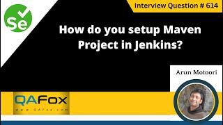 How do you setup Maven Project in Jenkins (Selenium Interview Question #614)