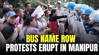 Protests Erupt In Manipur Over Bus Row | Governor Airlifted To Raj Bhawan | N18V | CNBC TV18