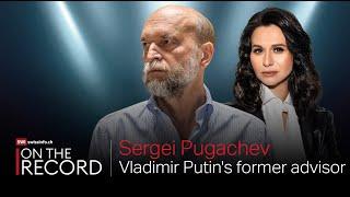 Sergei Pugachev – on Putin, Swiss banks, KGB and oligarchs