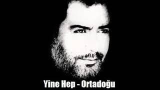 YİNE HEP ORTADOĞU -AHMET KAYA (10DK)