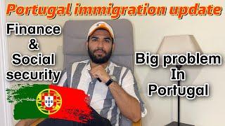 Portugal immigration update 2023 | Big problem in finance and social security