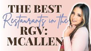 The Best Restaurants in the Rio Grande Valley