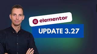 Elementor Update 3.27 – Was ist neu?