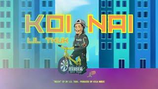 LIL THUK - KOI NAI (Official Visualiser) | Prod. By Kila Music |"Mujik" EP OUT NOW | [Explicit]