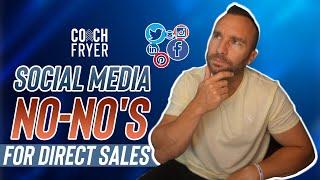 Social Media No-No's for Direct Sales | Social Media Marketing Tips | Coach Fryer