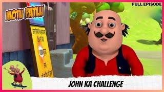 Motu Patlu | मोटू पतलू | Full Episode | John ka challenge