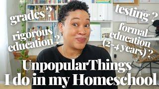 UNPOPULAR THINGS I DO IN MY HOMESCHOOL// RIGOROUS EDUCATION, GRADING, TESTING, SECULAR CURRICULUM