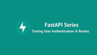  FastAPI Series | Part 3.5: Testing User Authentication Routes 