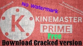 How to download cracked version of kinemaster for androd| Kinemaster without watermark| Cracked apps