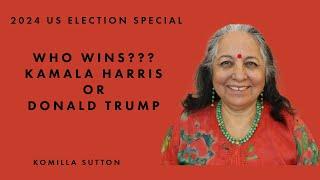 Harris or Trump - Who Wins??? : Komilla Sutton