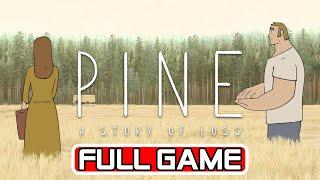 The Tragic Tale of Pine: A Story of Loss | Full Game | Walkthrough Gameplay | No Commentary