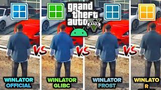 GTA 5 ON ANDROID - Winlator Official vs GLIBC VS Frost VS Amod  Gameplay Comparison!