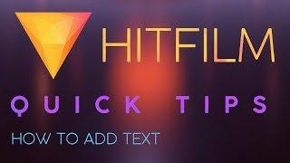 How to ADD TEXT in Hitfilm - Quick Tips