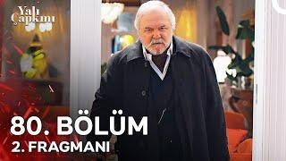 Yalı Çapkını 80. Bölüm 2. Fragmanı | Halis Ağa Daha Ölmedi!