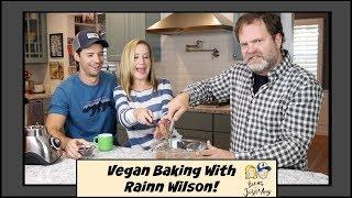 Baking Vegan With Rainn Wilson! | Baking With Josh & Ange