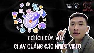 Tại sao phải chạy quảng cáo nhiều video ? | Chạy quảng cáo tiktok | Big Man Marketing