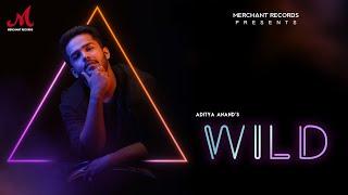 Wild - Lyric Video | Aditya Anand | Merchant Records