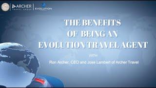 The Benefits of Being an Evolution Travel Agent with Ron Archer, CEO of Archer Travel
